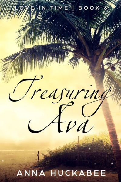 Cover for Anna Huckabee · Treasuring Ava - Love in Time (Paperback Book) (2020)