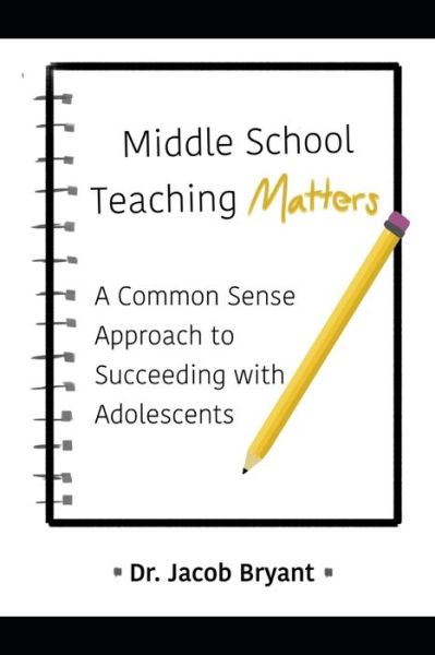 Cover for Jacob Bryant · Middle School Teaching Matters (Paperback Book) (2020)