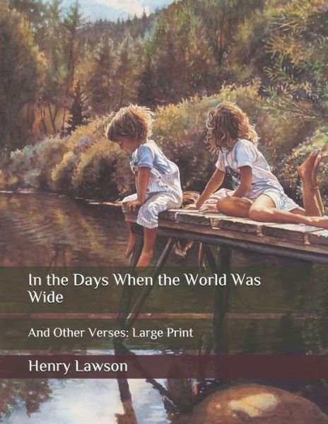 In the Days When the World Was Wide - Henry Lawson - Książki - Independently Published - 9798663042505 - 2 lipca 2020