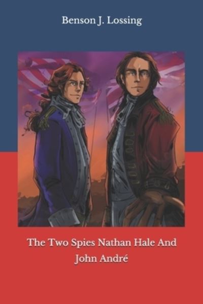 Cover for Benson J Lossing · The Two Spies Nathan Hale And John Andre (Pocketbok) (2020)