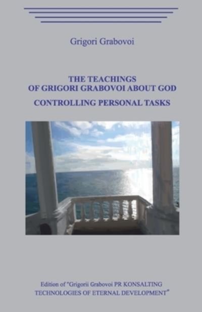 Cover for Grigori Grabovoi · The Teachings of Grigori Grabovoi about God. Controlling Personal Tasks (Pocketbok) (2020)