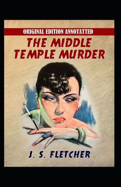 Cover for J S Fletcher · The Middle Temple Murder-Original Edition (Annotated) (Paperback Book) (2021)