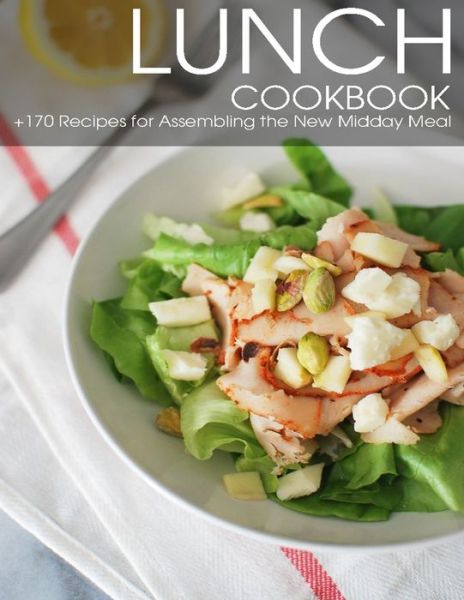 Lunch Cookbook - Angela HIll - Książki - Independently Published - 9798713701505 - 25 lutego 2021