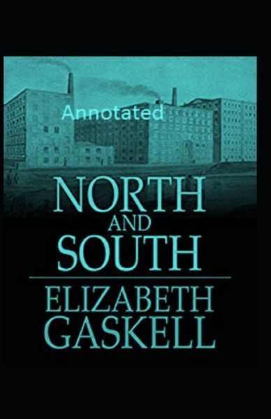 Cover for Elizabeth Gaskell · North and South Annotated (Paperback Bog) (2021)