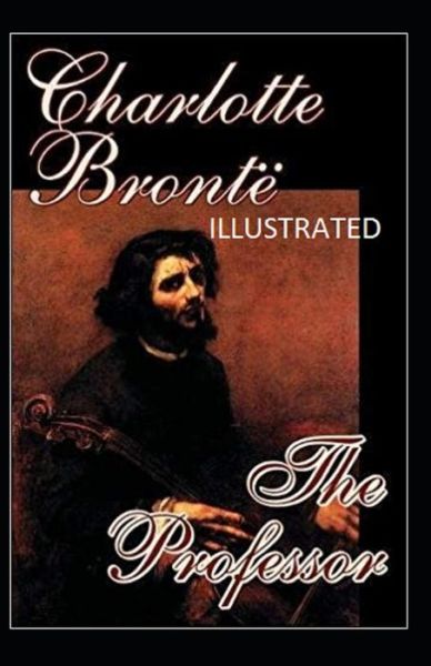 Cover for Charlotte Bronte · The Professor Illustrated (Paperback Book) (2021)