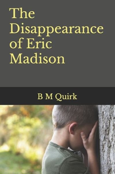 Cover for B M Quirk · The Disappearance of Eric Madison (Pocketbok) (2022)