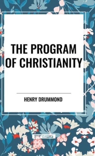 Cover for Henry Drummond · The Program of Christianity (Hardcover Book) (2024)
