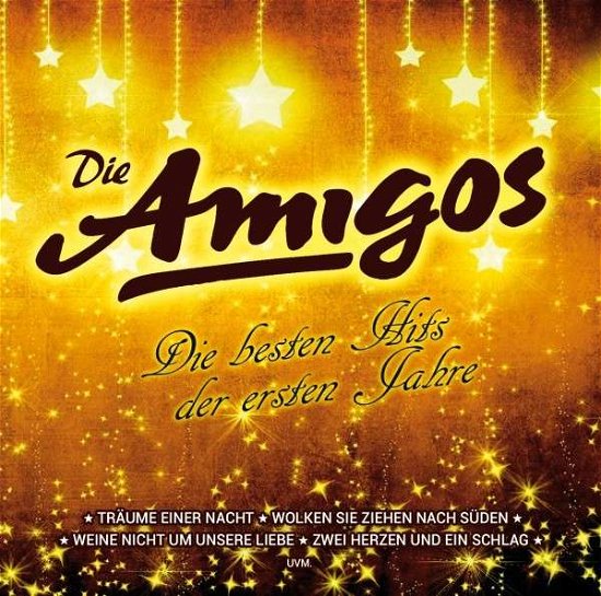 Cover for Die Amigos · Die Besten Hits Der Ersten Jahre (CD) (2016)