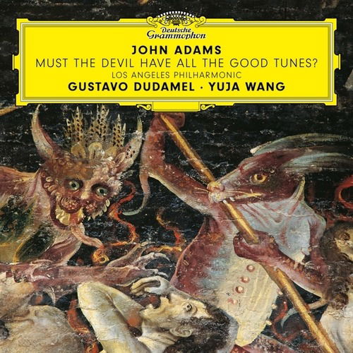 John Adams: Must the Devil Have All the Good Tunes? - Wang, Yuja / Gustavo Dudamel - Música - DEUTSCHE GRAMMOPHON - 0028948389506 - 16 de outubro de 2020
