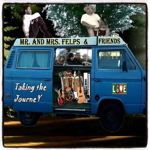 Mr. & Mrs. Felps and Friends: Taking the Journey - Mr & Mrs Felps - Música - Ikmcorps - 0029882565506 - 29 de outubro de 2013