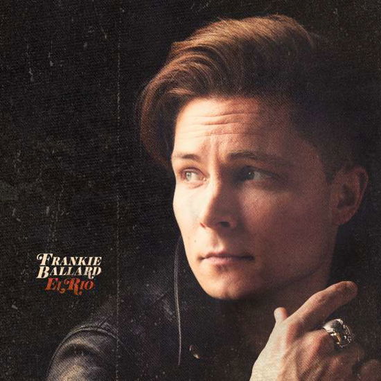 Frankie Ballard-el Rio - Frankie Ballard - Musik - USA IMPORT - 0093624919506 - 18. januar 2019