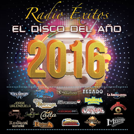 Radio Éxitos-el Disco Del Ano 2016-v/a - Radio Éxitos - Música - FONOVISA - 0600753734506 - 28 de octubre de 2016