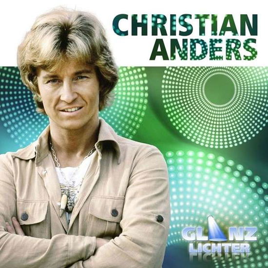 Glanzlichter - Christian Anders - Música - ELECTROLA - 0602537417506 - 25 de junio de 2013