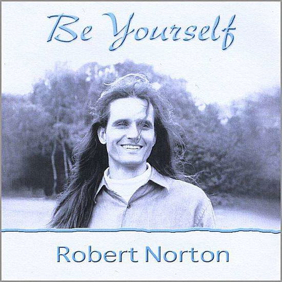 Cover for Robert Norton · Be Yourself (CD) (2008)