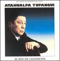 Cover for Atahualpa Yupanqui · 30 Ans De Chansons (CD) (2004)
