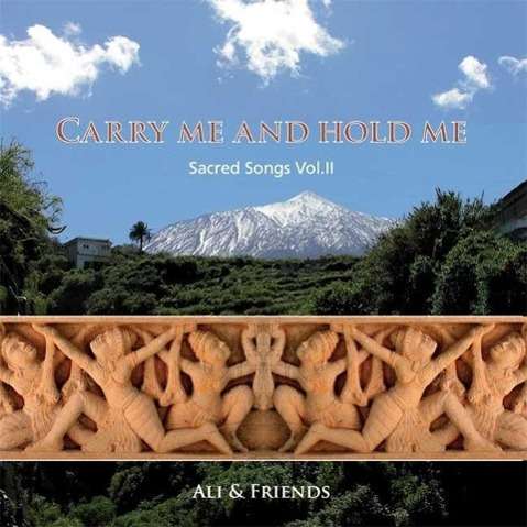 Cover for Ali &amp; Friends · Carry Me and Hold Me-sacred Songs Vol.2 (CD) (2011)