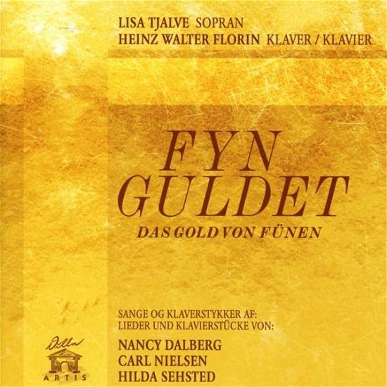 Cover for Lisa Tjalve / Heinz Walter Florin · Fyn Guldet (Sange og klaverstykker) Villa Artis Klassisk (CD) (2017)