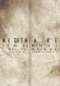 Nightmare Tour 2014 to Be or Not to Be:that is the Question.tour Final @ - Nightmare - Music - AVEX MUSIC CREATION INC. - 4542114103506 - November 19, 2014