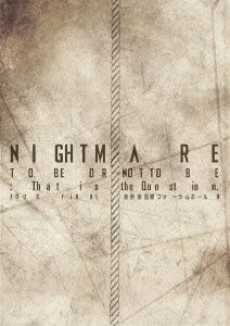 Cover for Nightmare · Nightmare Tour 2014 to Be or Not to Be:that is the Question.tour Final @ (MDVD) [Japan Import edition] (2014)