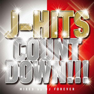 Cover for DJ Forever · J-hits Countdown!! Mixed by DJ Forever (CD) [Japan Import edition] (2015)