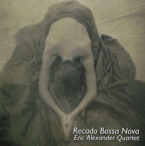 Cover for Eric Alexander · Recado Bossa Nova (CD) [Japan Import edition] (2014)