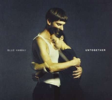 Cover for Blue Hawaii · Untogether (CD) (2013)