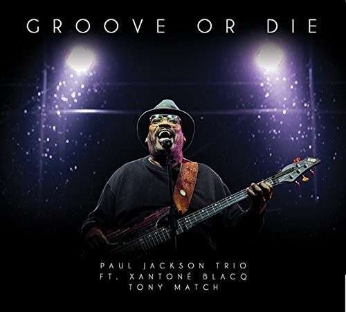 Cover for Paul Jackson · Groove or Die (CD) (2014)