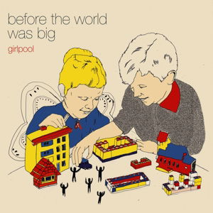 Cover for Girlpool · Before The World Was Big (LP) [Standard edition] (2015)