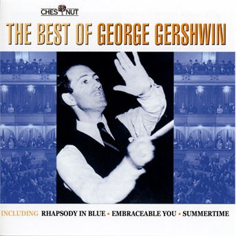 Best Of - George Gershwin - Musiikki - CHESTNUT - 5060093600506 - perjantai 22. huhtikuuta 2011