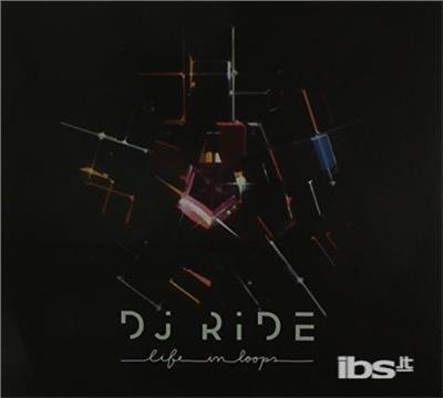 Cover for Dj Ride · Life In Loops (CD) (2012)