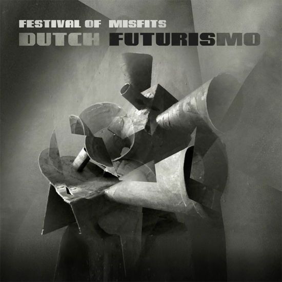 Festival Of Misfits - Dutch Futurismo - Musikk - EKTRO - 6417138643506 - 2. desember 2016