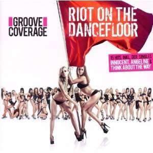 Cover for Groove Coverage · Riot on the Dancefloor (CD) [Bonus CD edition] (2012)