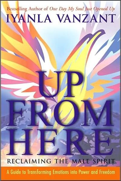 Cover for Iyanla Vanzant · Up from Here: Reclaiming the Male Spirit: a Guide to Transforming Emotions into Power and Freedom (Paperback Bog) [1 Reprint edition] (2003)