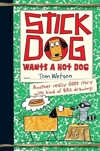 Stick Dog Wants a Hot Dog - Stick Dog - Tom Watson - Książki - HarperCollins - 9780062304506 - 8 października 2013