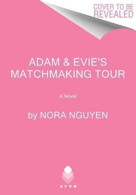 Adam & Evie's Matchmaking Tour - Nora Nguyen - Books - Harper Collins USA - 9780063381506 - September 24, 2024