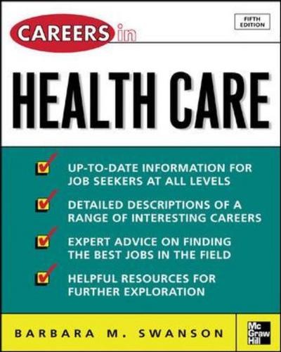 Cover for Barbara Swanson · Careers in Health Care, Fifth Edition (Vgm Professional Careers Series) (Paperback Book) (2005)