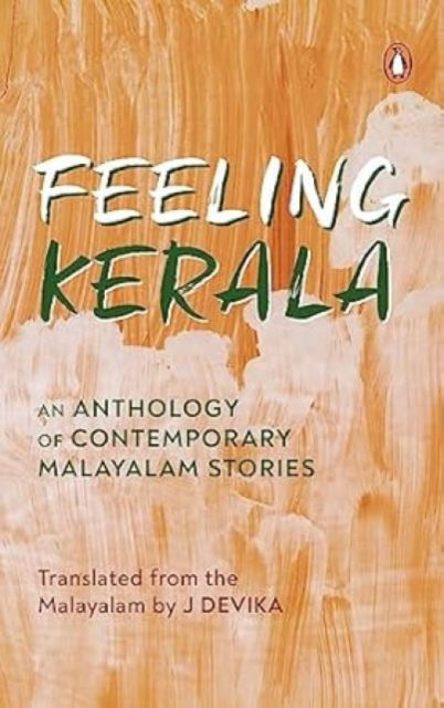 Cover for J. Devika · Feeling Kerala: An Anthology Of Contemporary Malayalam Stories (Pocketbok) (2025)