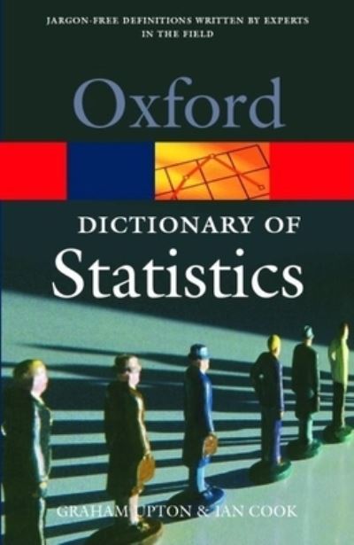 Cover for Graham Upton · A Dictionary of Statistics (Oxford Paperback Reference) (Paperback Book) [New Ed edition] (2004)