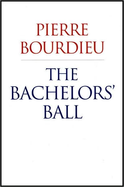 Cover for Pierre Bourdieu · The Bachelors' Ball (Pocketbok) (2008)