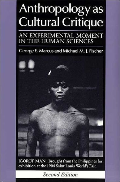 Cover for George E. Marcus · Anthropology as Cultural Critique: An Experimental Moment in the Human Sciences (Paperback Book) [Second edition] (1999)