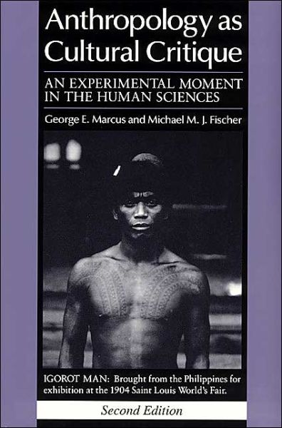 Anthropology as Cultural Critique: An Experimental Moment in the Human Sciences - George E. Marcus - Books - The University of Chicago Press - 9780226504506 - May 1, 1999