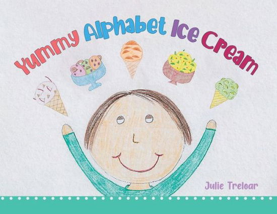 Cover for Julie Treloar · Yummy Alphabet Ice Cream (Paperback Book) (2021)