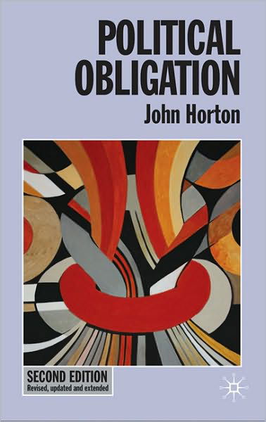 Political Obligation - Issues in Political Theory - John Horton - Livros - Macmillan Education UK - 9780230576506 - 8 de maio de 2017