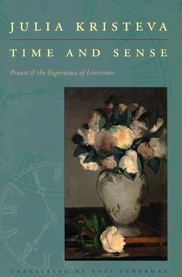 Cover for Julia Kristeva · Time and Sense: Proust and the Experience of Literature (Hardcover bog) (1996)