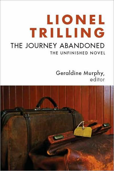 Cover for Lionel Trilling · The Journey Abandoned: The Unfinished Novel (Hardcover Book) (2008)