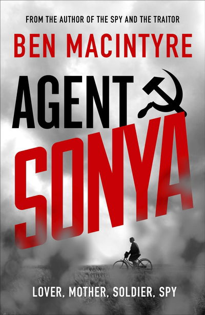 Agent Sonya: Lover, Mother, Soldier, Spy - Ben MacIntyre - Bøger - Penguin Books Ltd - 9780241408506 - 17. september 2020