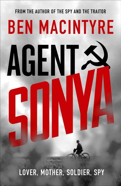Cover for Ben MacIntyre · Agent Sonya: Lover, Mother, Soldier, Spy (Gebundenes Buch) (2020)