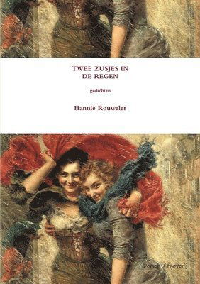 Cover for Hannie Rouweler · Twee Zusjes in De Regen (Pocketbok) (2019)