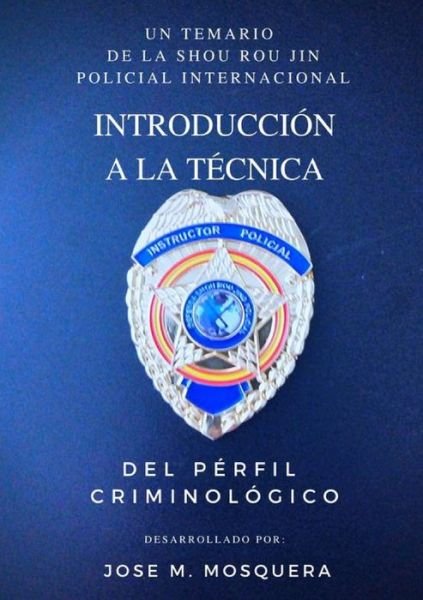 Cover for Jose Manuel Mosquera · Introducción a la Técnica Del Perfil Criminológico. (Taschenbuch) (2017)