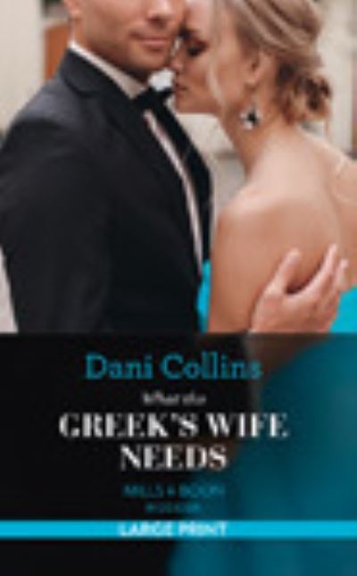 Cover for Dani Collins · What the Greek's Wife Needs (Hardcover Book) (2021)